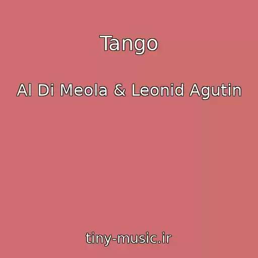 کاور آهنگ Tango از Al Di Meola & Leonid Agutin