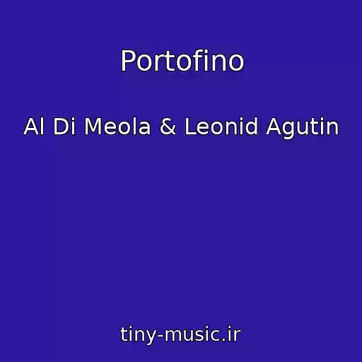 کاور آهنگ Portofino از Al Di Meola & Leonid Agutin