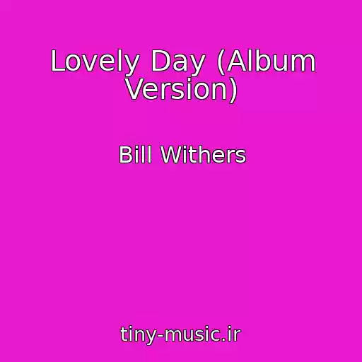 کاور آهنگ Lovely Day (Album Version) از Bill Withers