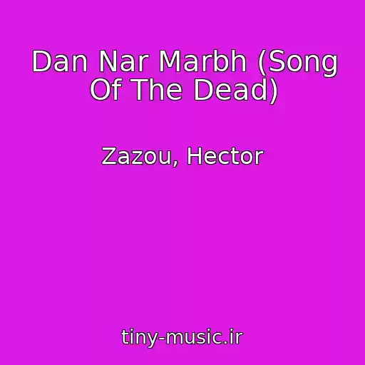 کاور آهنگ Dan Nar Marbh (Song Of The Dead) از Zazou, Hector