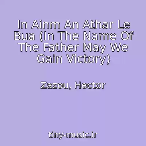 کاور آهنگ In Ainm An Athar Le Bua (In The Name Of The Father May We Gain Victory) از Zazou, Hector