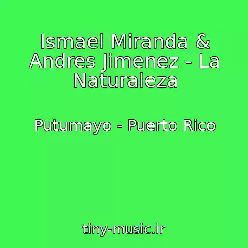 کاور آهنگ Ismael Miranda & Andres Jimenez - La Naturaleza از Putumayo - Puerto Rico