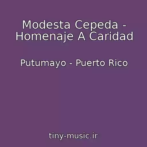 کاور آهنگ Modesta Cepeda - Homenaje A Caridad از Putumayo - Puerto Rico