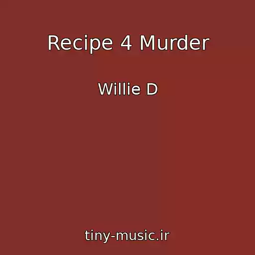 کاور آهنگ Recipe 4 Murder از Willie D