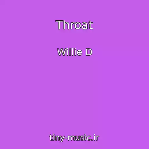 کاور آهنگ Throat از Willie D