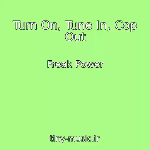 کاور آهنگ Turn On, Tune In, Cop Out از Freak Power