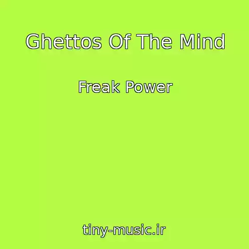 کاور آهنگ Ghettos Of The Mind از Freak Power