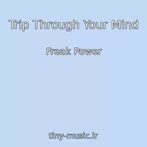 کاور آهنگ Trip Through Your Mind از Freak Power