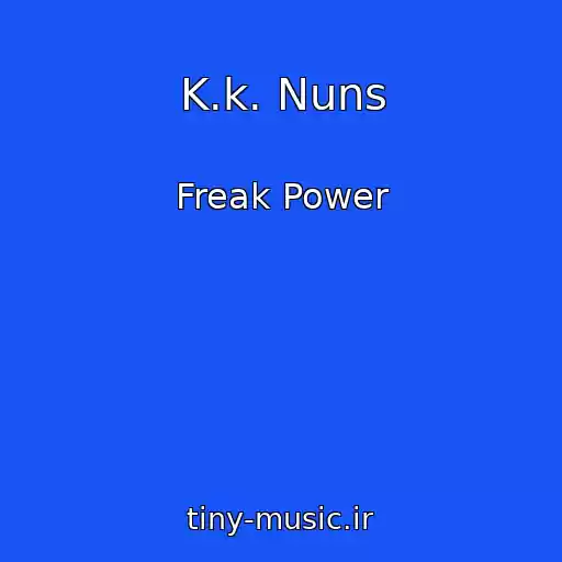 کاور آهنگ K.k. Nuns از Freak Power