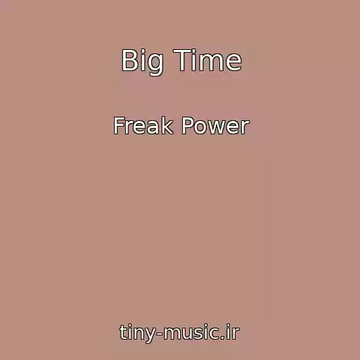 کاور آهنگ Big Time از Freak Power