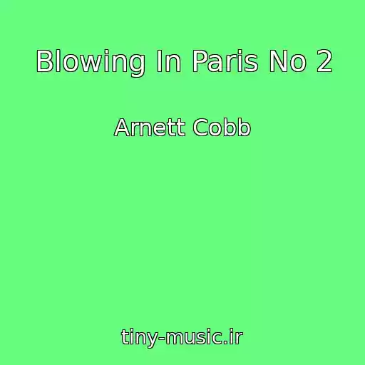 کاور آهنگ Blowing In Paris No 2 از Arnett Cobb