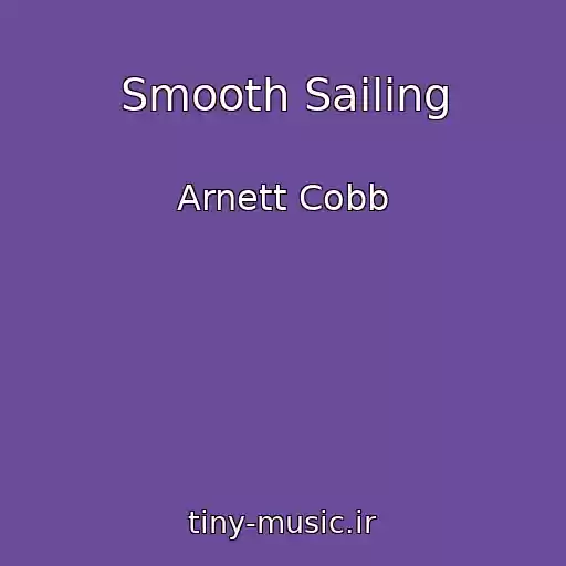 کاور آهنگ Smooth Sailing از Arnett Cobb