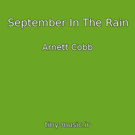 کاور آهنگ September In The Rain از Arnett Cobb
