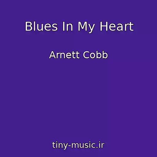 کاور آهنگ Blues In My Heart از Arnett Cobb