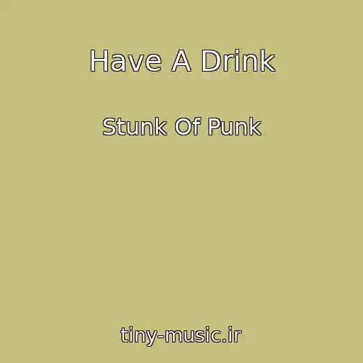 کاور آهنگ Have A Drink از Stunk Of Punk