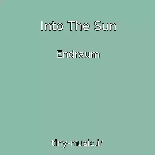 کاور آهنگ Into The Sun از Endraum