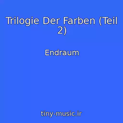 کاور آهنگ Trilogie Der Farben (Teil 2) از Endraum