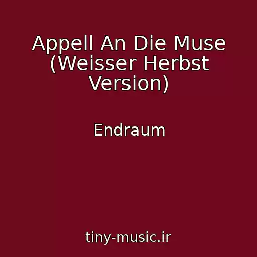 کاور آهنگ Appell An Die Muse (Weisser Herbst Version) از Endraum
