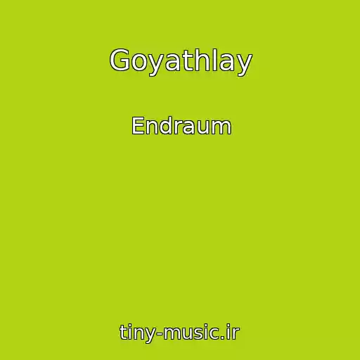 کاور آهنگ Goyathlay از Endraum