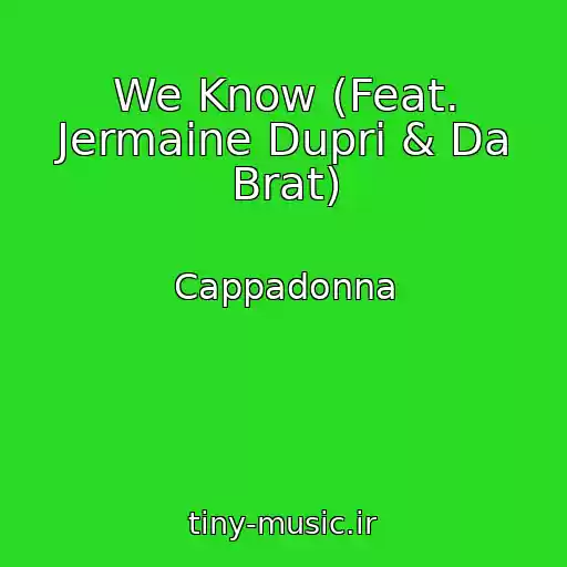 کاور آهنگ We Know (Feat. Jermaine Dupri & Da Brat) از Cappadonna