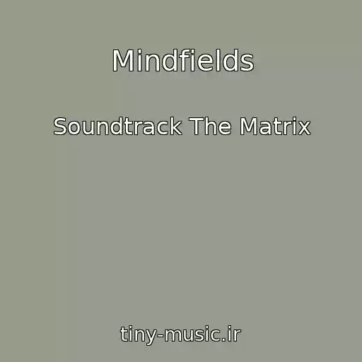 کاور آهنگ Mindfields از Soundtrack The Matrix