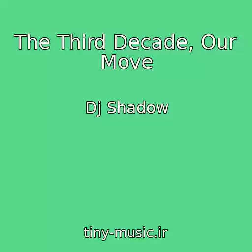 کاور آهنگ The Third Decade, Our Move از Dj Shadow