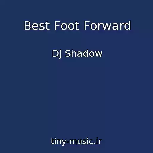 کاور آهنگ Best Foot Forward از Dj Shadow