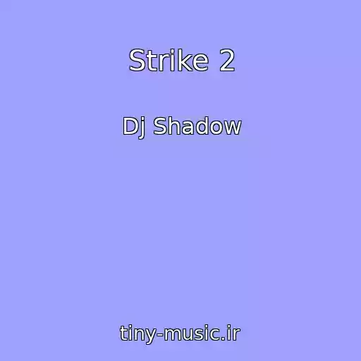 کاور آهنگ Strike 2 از Dj Shadow