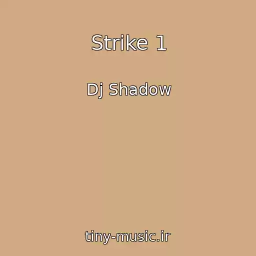 کاور آهنگ Strike 1 از Dj Shadow