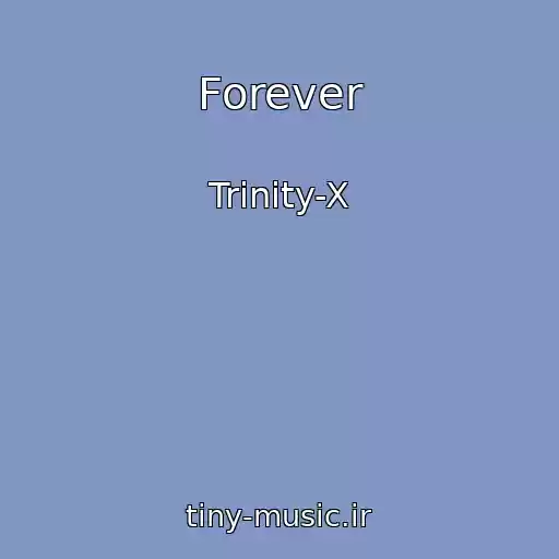 کاور آهنگ Forever از Trinity-X