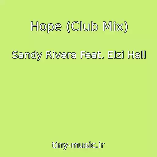 کاور آهنگ Hope (Club Mix) از Sandy Rivera Feat. Elzi Hall