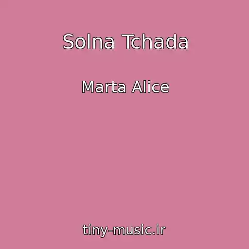 کاور آهنگ Solna Tchada از Marta Alice