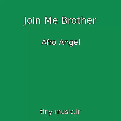 کاور آهنگ Join Me Brother از Afro Angel