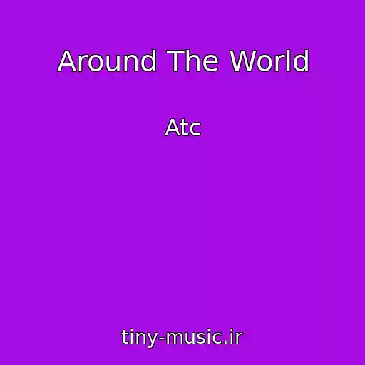 کاور آهنگ Around The World از Atc