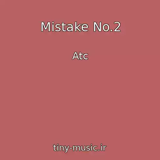 کاور آهنگ Mistake No.2 از Atc