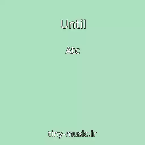کاور آهنگ Until از Atc