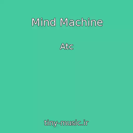 کاور آهنگ Mind Machine از Atc