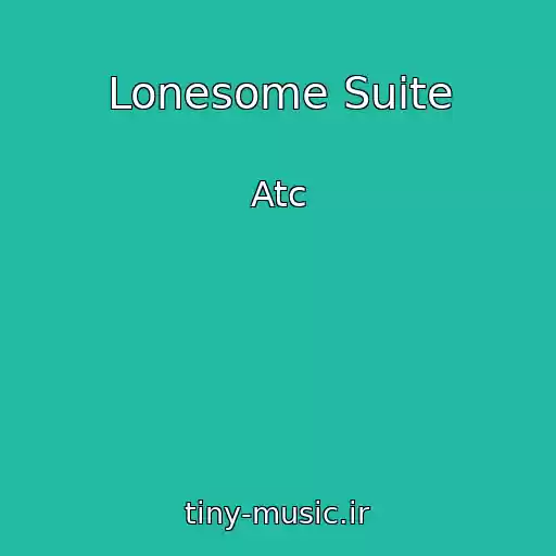 کاور آهنگ Lonesome Suite از Atc