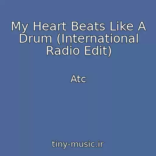 کاور آهنگ My Heart Beats Like A Drum (International Radio Edit) از Atc
