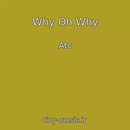 کاور آهنگ Why Oh Why از Atc