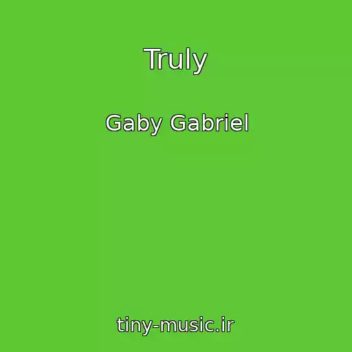 کاور آهنگ Truly از Gaby Gabriel