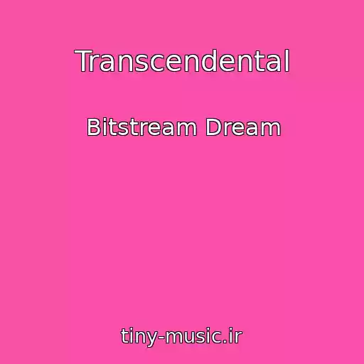 کاور آهنگ Transcendental از Bitstream Dream