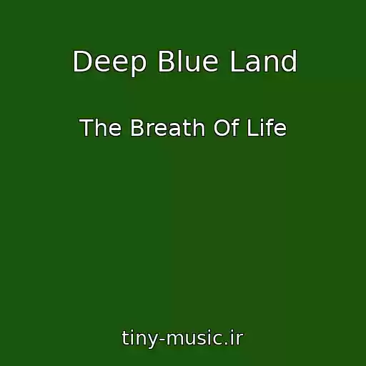 کاور آهنگ Deep Blue Land از The Breath Of Life