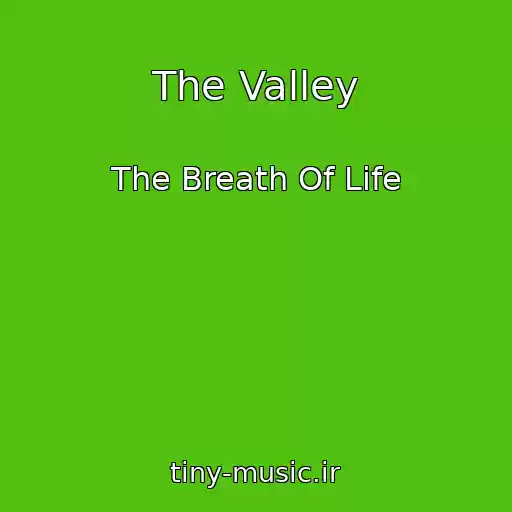 کاور آهنگ The Valley از The Breath Of Life