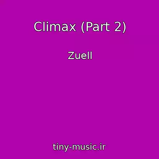 کاور آهنگ Climax (Part 2) از Zuell