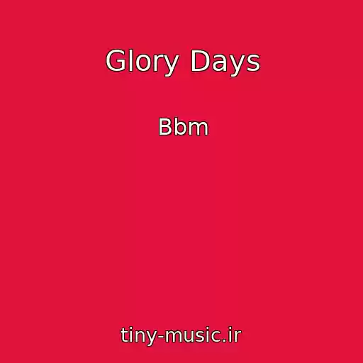 کاور آهنگ Glory Days از Bbm