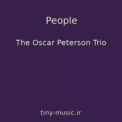 کاور آهنگ People از The Oscar Peterson Trio