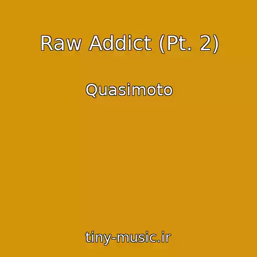 کاور آهنگ Raw Addict (Pt. 2) از Quasimoto