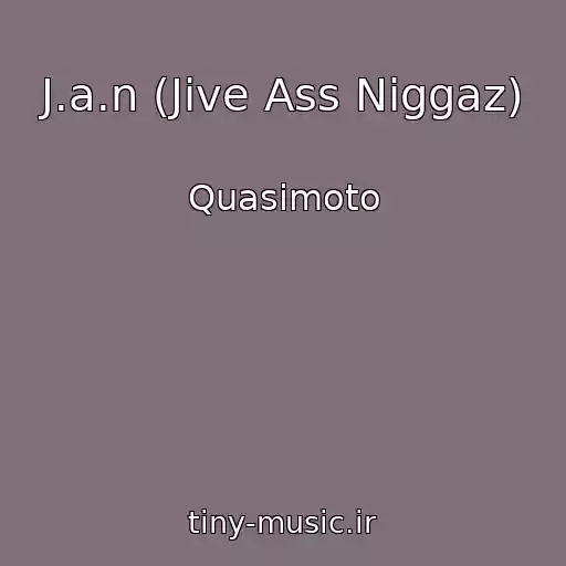 کاور آهنگ J.a.n (Jive Ass Niggaz) از Quasimoto