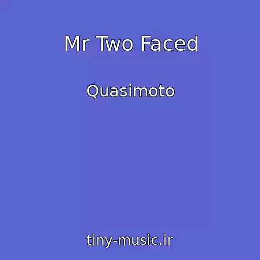 کاور آهنگ Mr Two Faced از Quasimoto